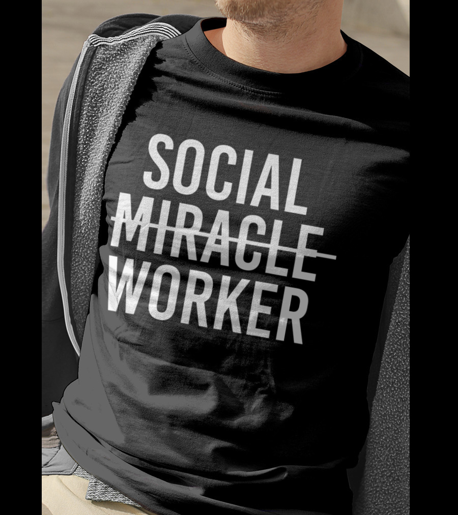 Social Strikethrough Miracle Worker T-Shirt