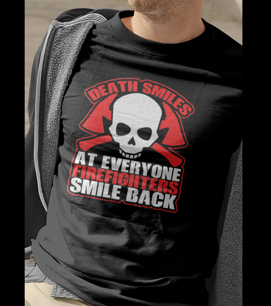 Death Smiles At Everyone Firefighters Smile Back Skull Axes T-Shirt