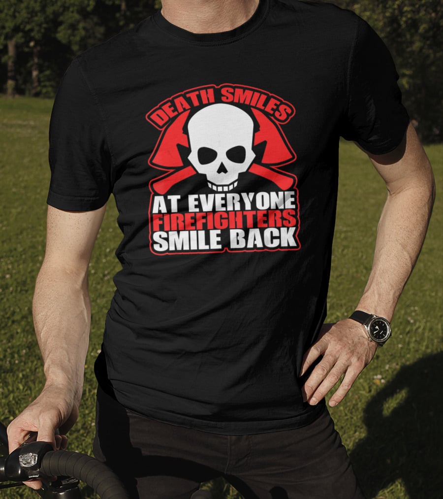 Death Smiles At Everyone Firefighters Smile Back Skull Axes T-Shirt