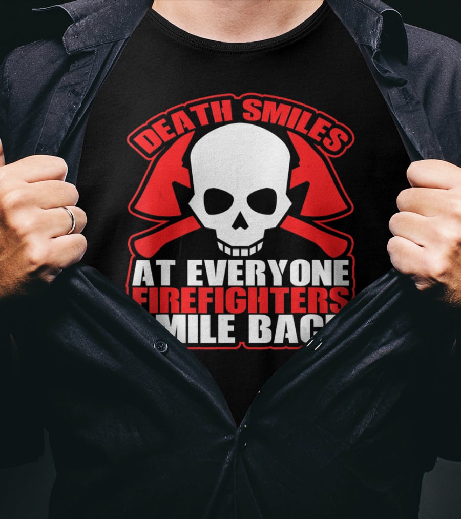 Death Smiles At Everyone Firefighters Smile Back Skull Axes T-Shirt