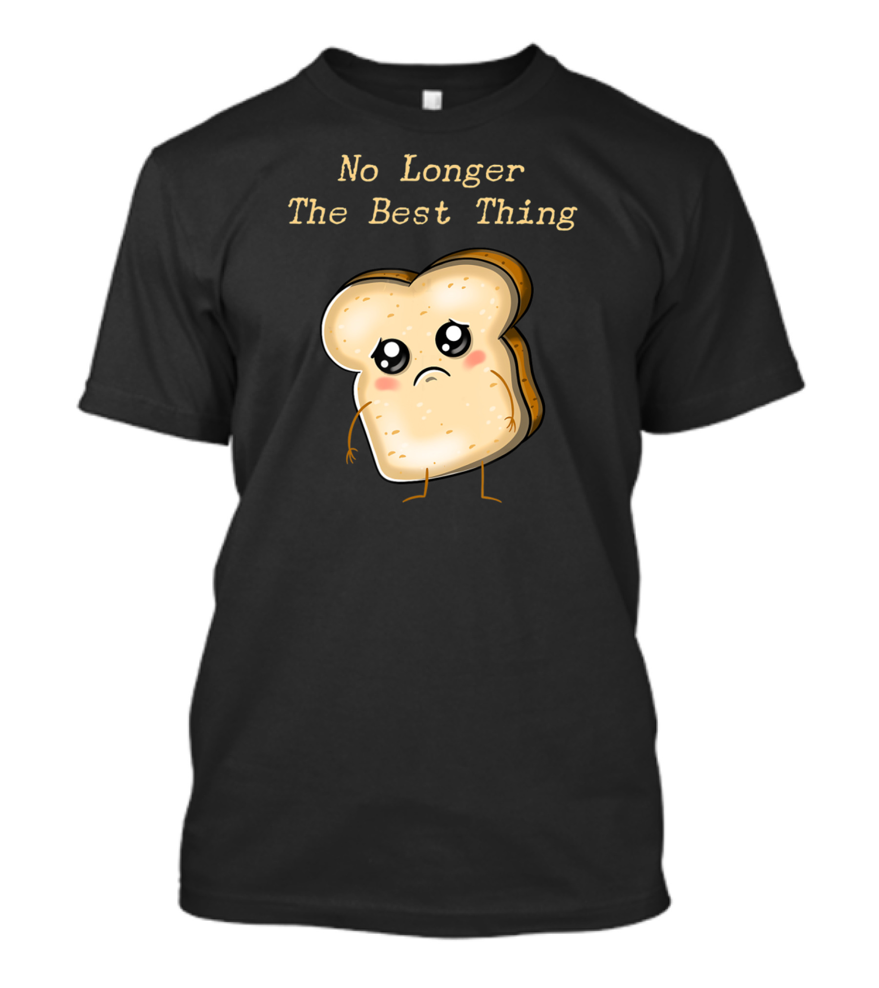 No Longer The Best Thing Sad Sliced Bread T-Shirt