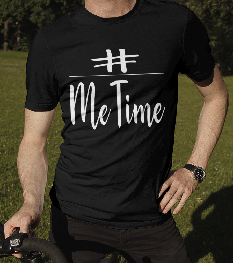 Me Time Hashtag Relaxing Chilling T-Shirt