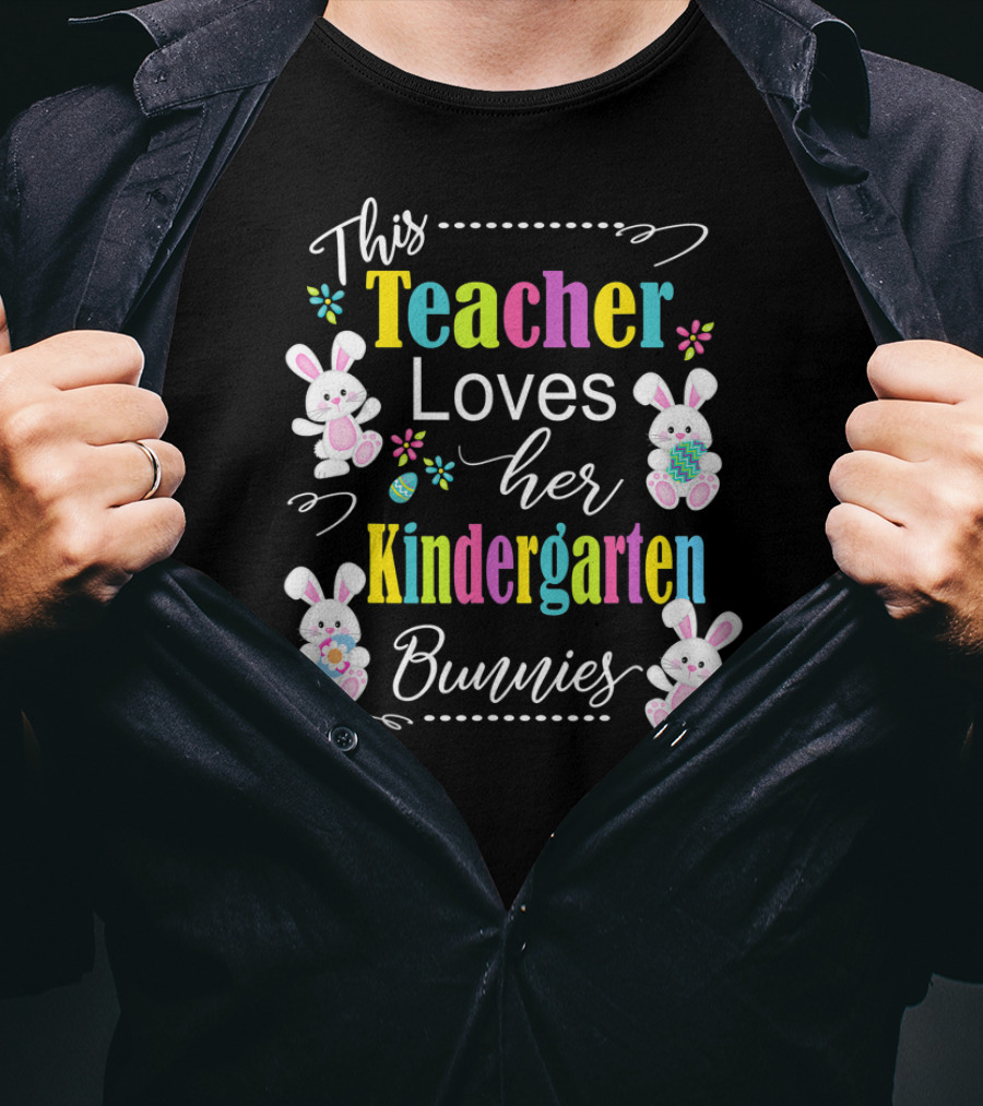 This Teacher Loves Her Kindergarten Bunnies T-Shirt