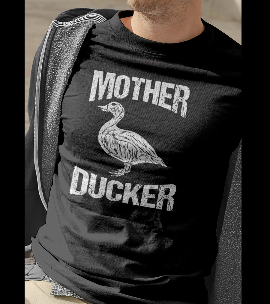 Mother Ducker Funny Duck Hunting Humor T-Shirt