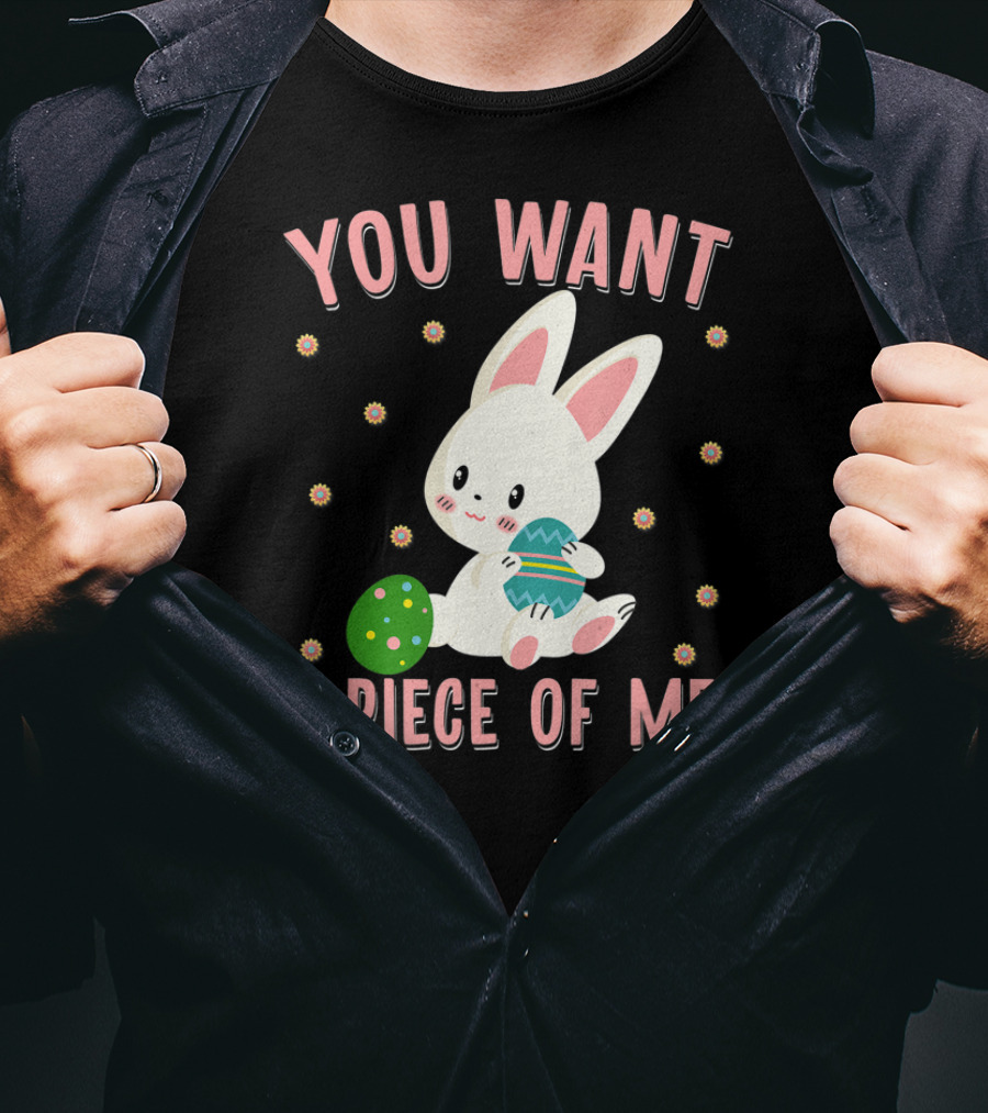 You Want A Piece Of Me Easter Funny Chocolate Bunny Meme T-Shirt