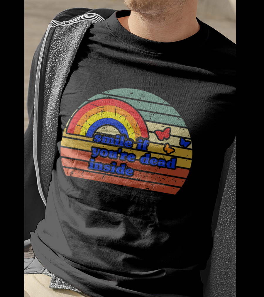 Vintage Rainbow Smile If You’re Dead Inside With Butterflies T-Shirt