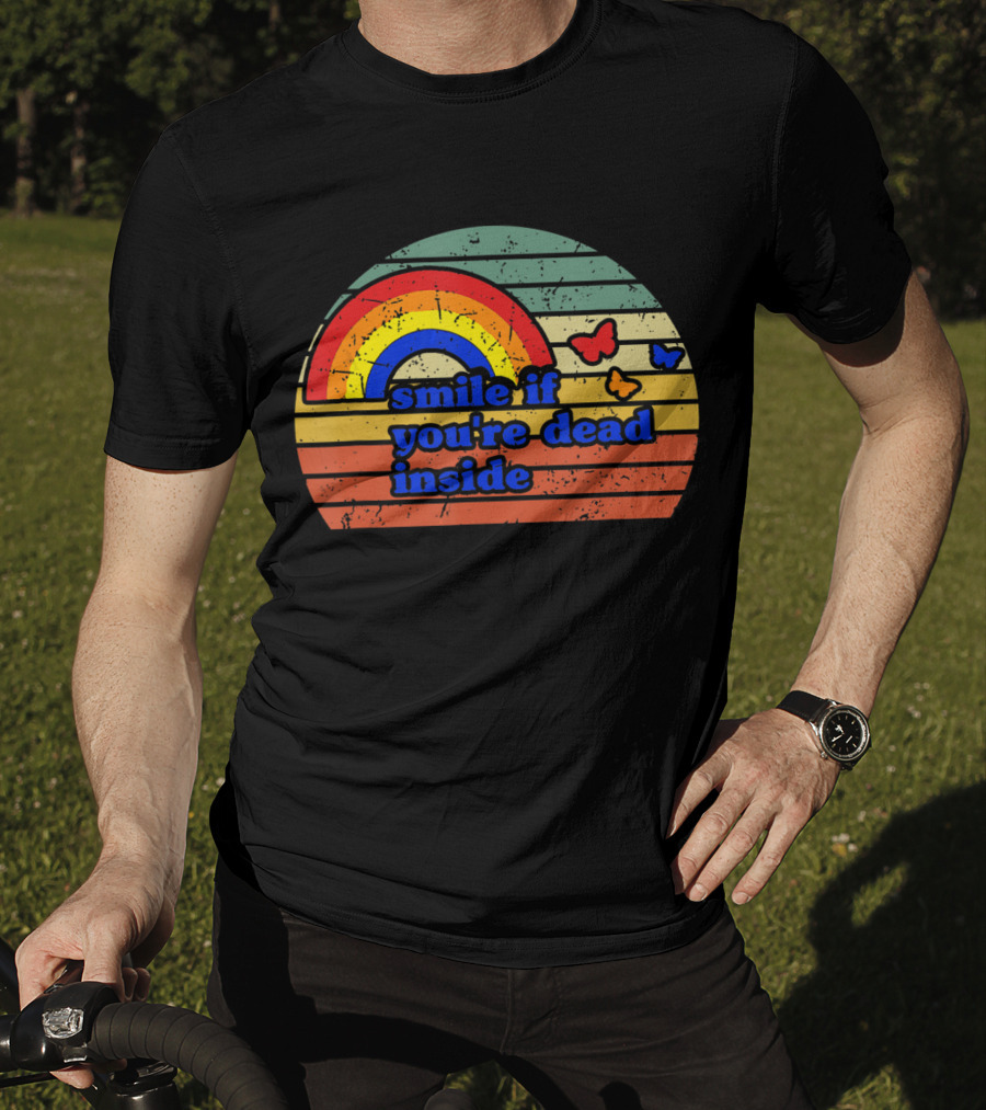 Vintage Rainbow Smile If You’re Dead Inside With Butterflies T-Shirt