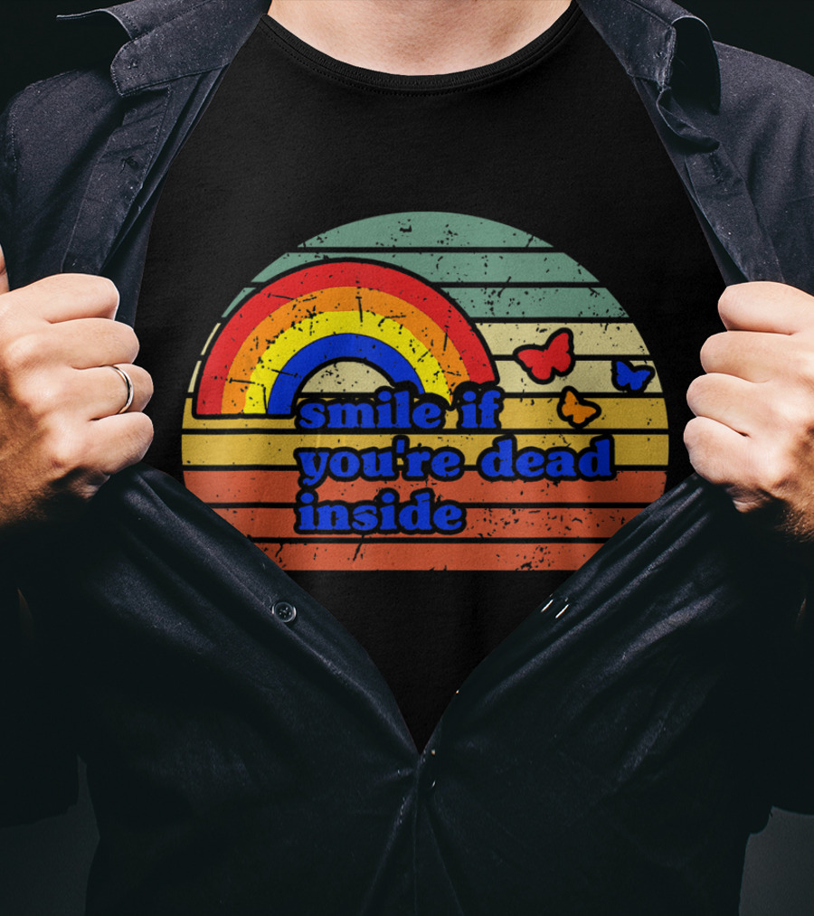 Vintage Rainbow Smile If You’re Dead Inside With Butterflies T-Shirt