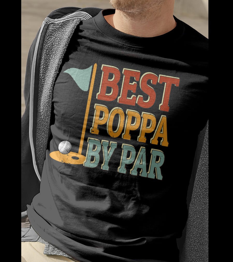 Best Poppa By Par Golf Flag Ball T-Shirt