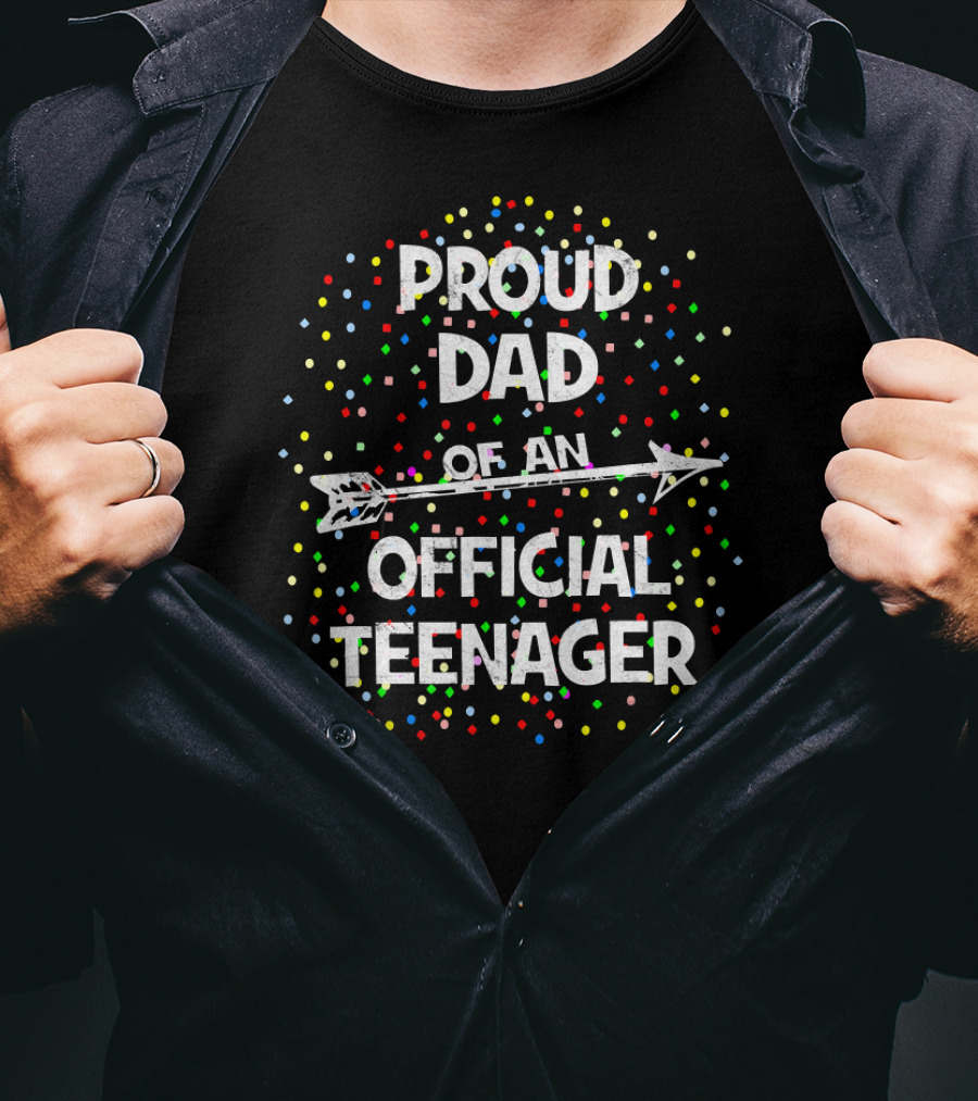 Proud Dad Of An Official Teenager T-Shirt