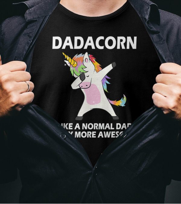 DADACORN Like A Normal Dad Only More Awesome Dabbing Unicorn T-Shirt