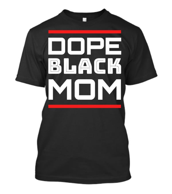 DOPE BLACK MOM T-Shirt