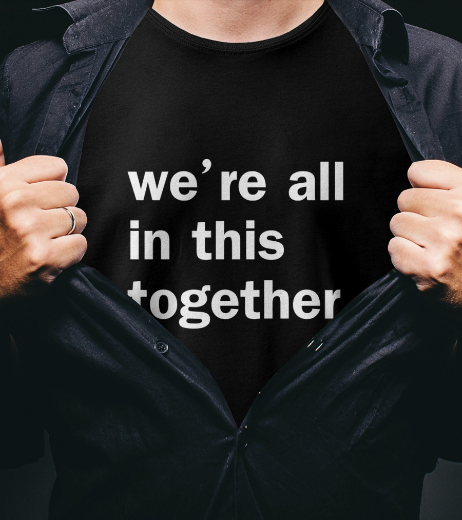 Doug Ford We're All In This Together Unity Message T-Shirt