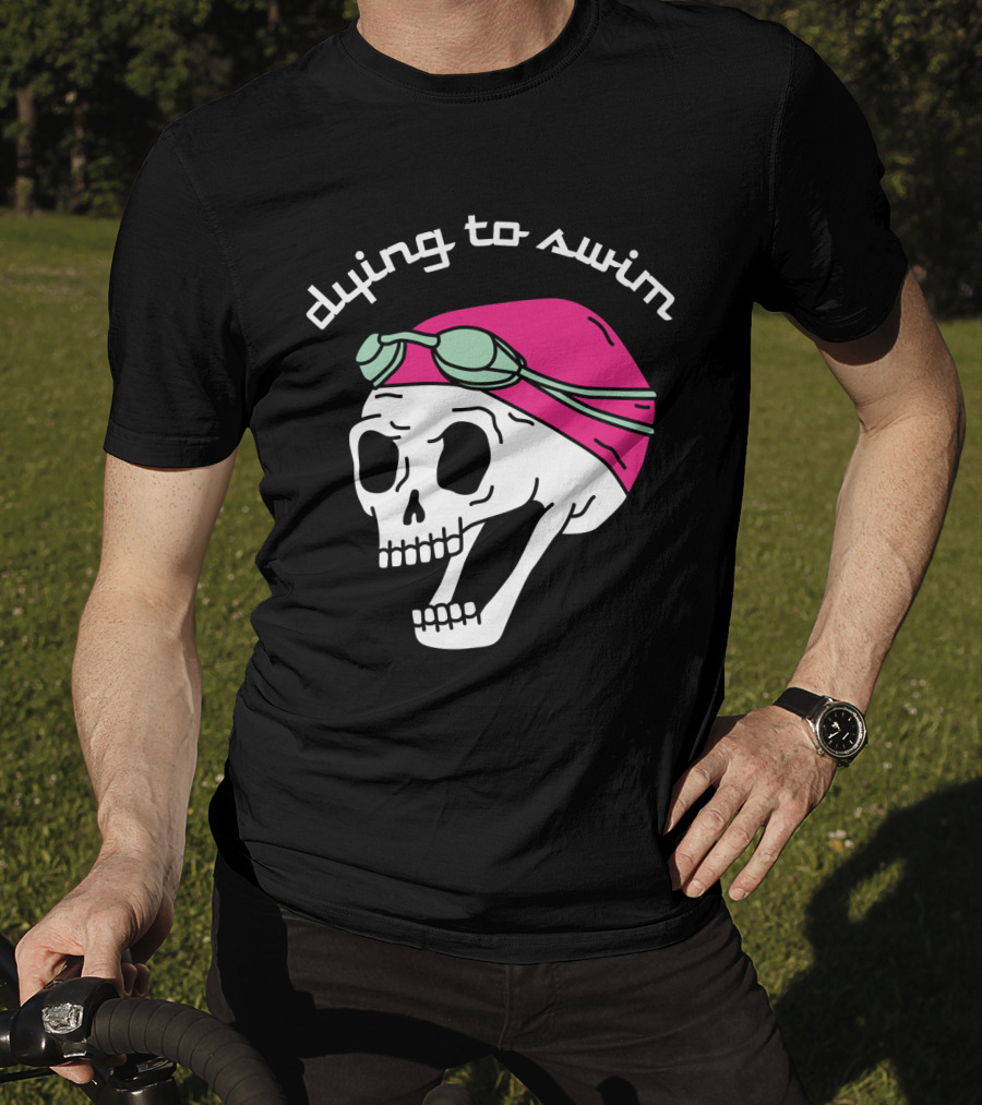 Dying To Swim Skull With Goggles And Cap T-Shirt