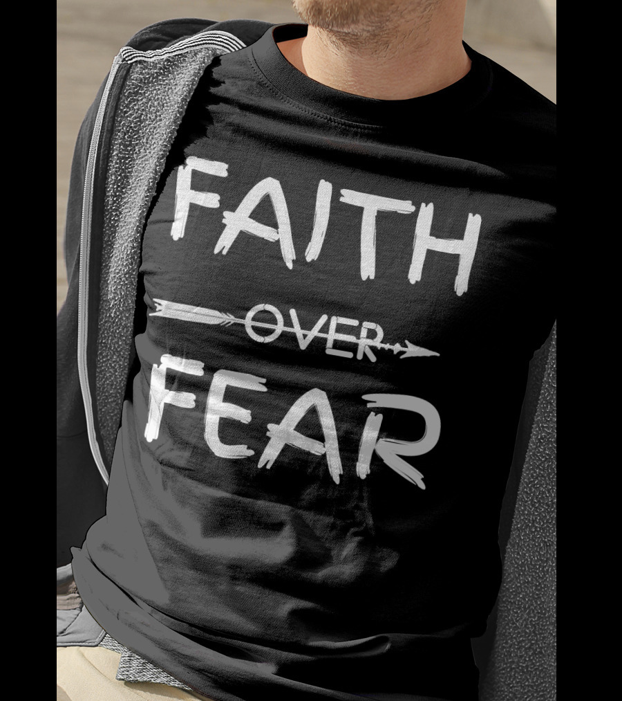 FAITH OVER FEAR Arrow Typography Inspirational Motivational T-Shirt
