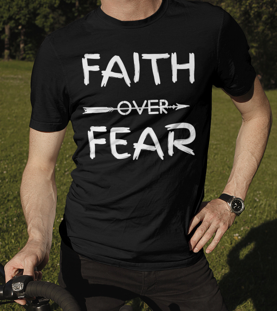 FAITH OVER FEAR Arrow Typography Inspirational Motivational T-Shirt