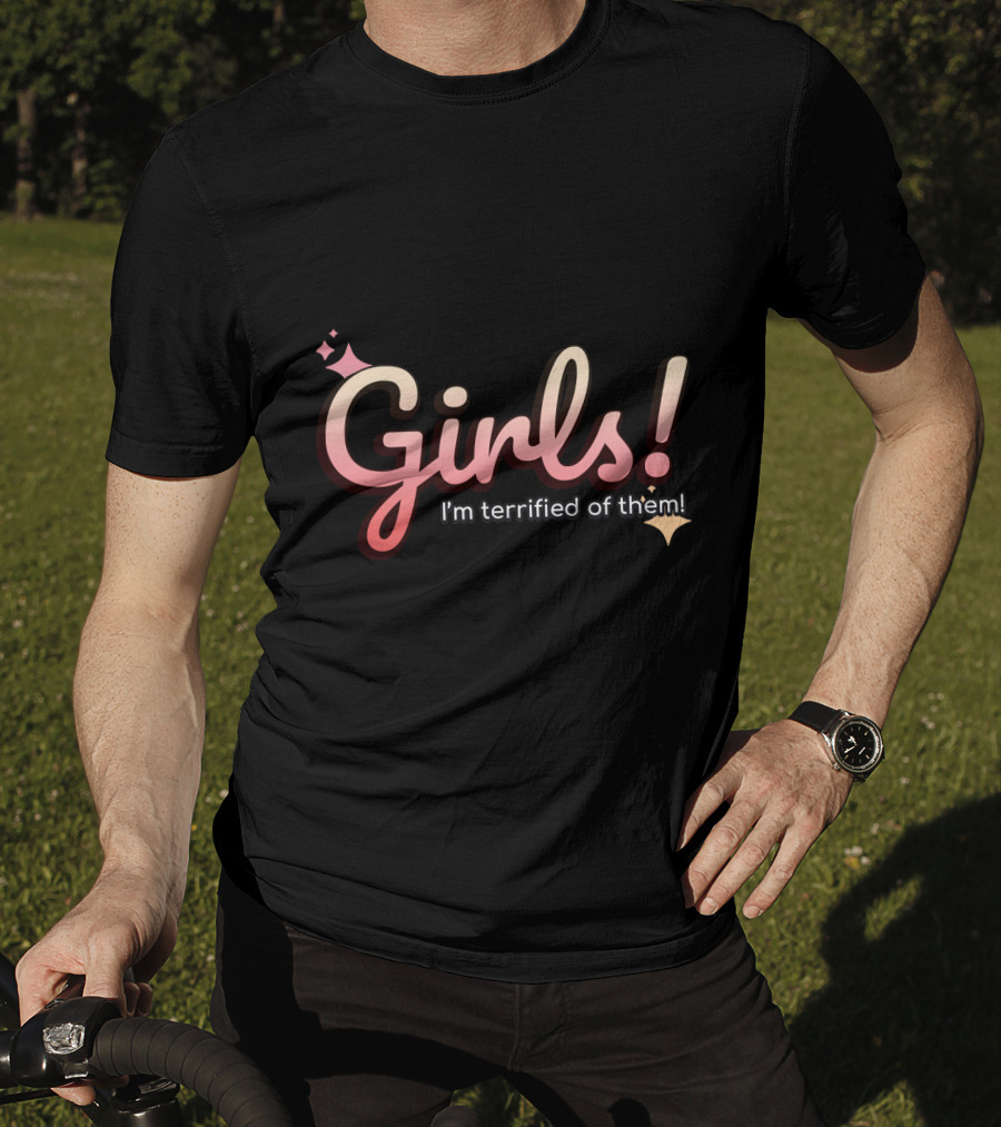 Girls I'm Terrified Of Them With Playful Sparkles T-Shirt
