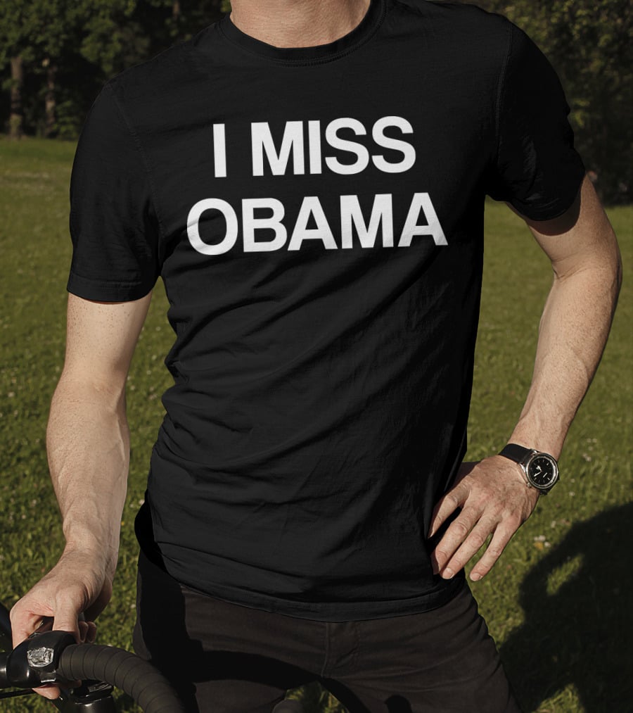 I Miss Obama T-Shirt