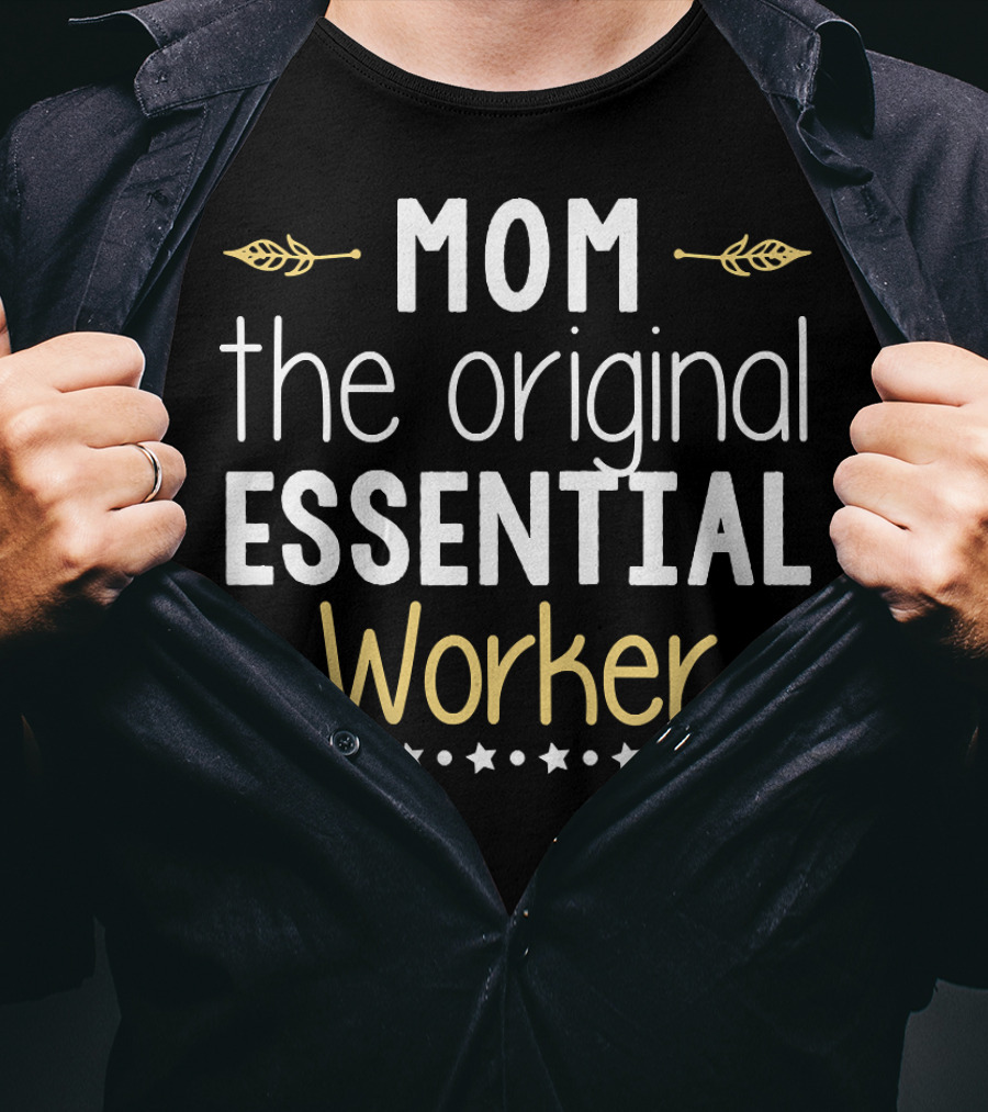 Mom The Original Essential Worker Stars Laurel T-Shirt