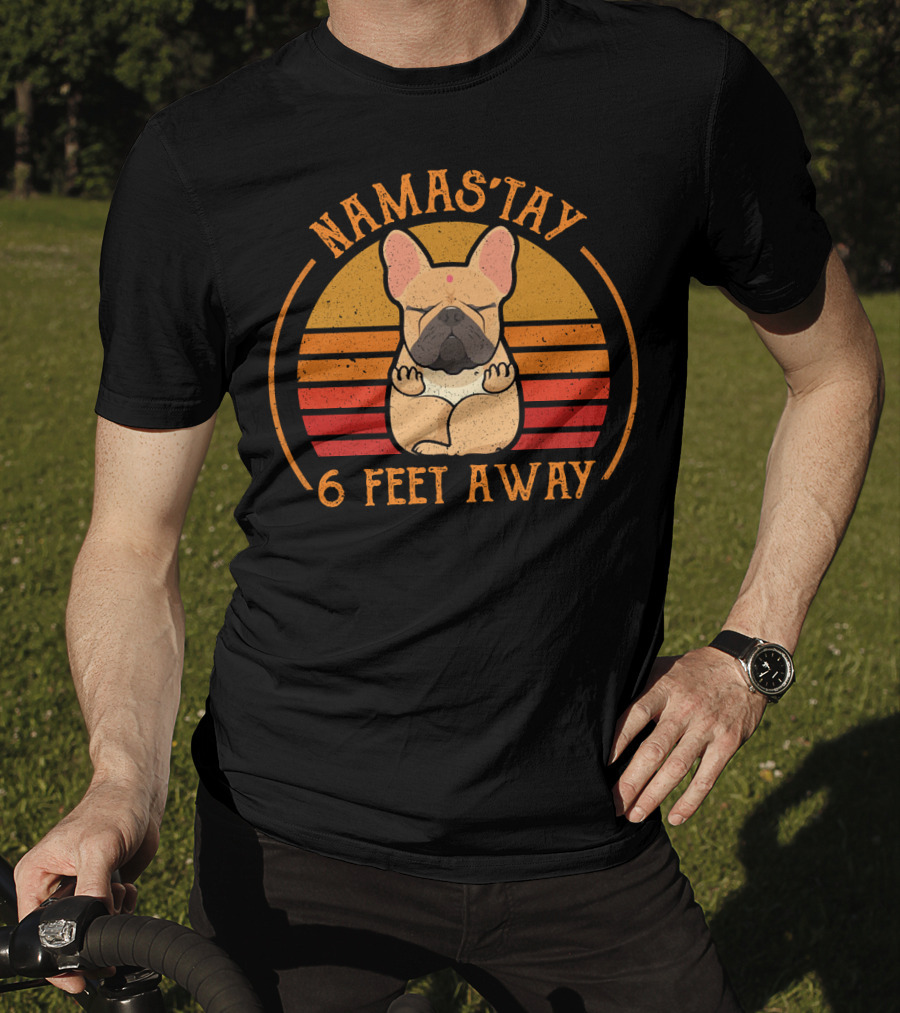 Namas'tay 6 Feet Away Frenchie Retro Sunset T-Shirt