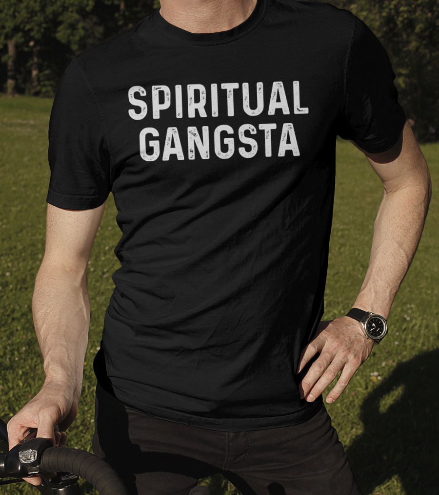 Spiritual Gangster Gangsta Zen Mindset T-Shirt