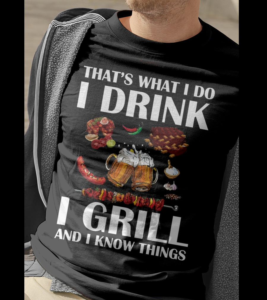 That's What I Do I Drink I Grill And I Know Things Beer BBQ Ribs Garlic Pepper Skewer T-Shirt