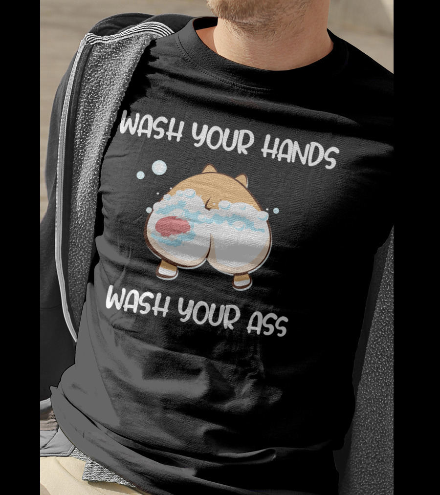 Wash Your Hands Wash Your Ass Corgi Bubbles T-Shirt