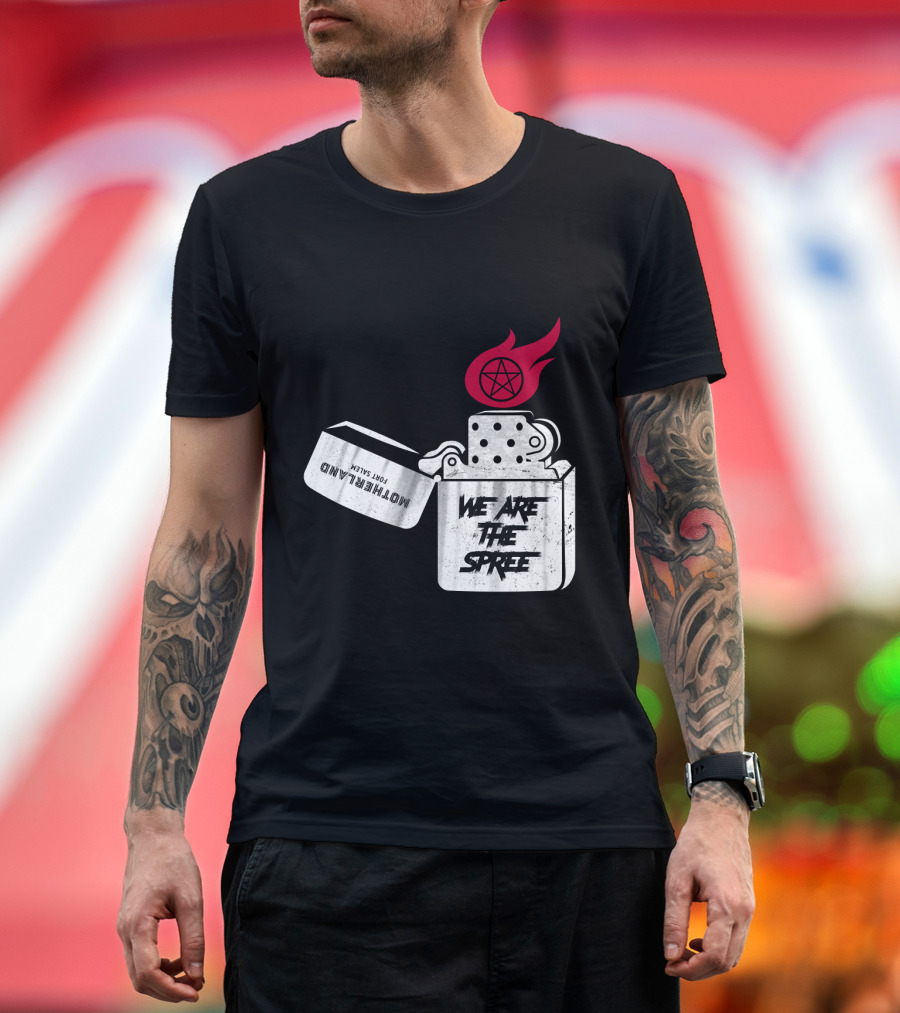 We Are The Spree Motherland For Slaves Lighter with Pentagram Flame T-Shirt