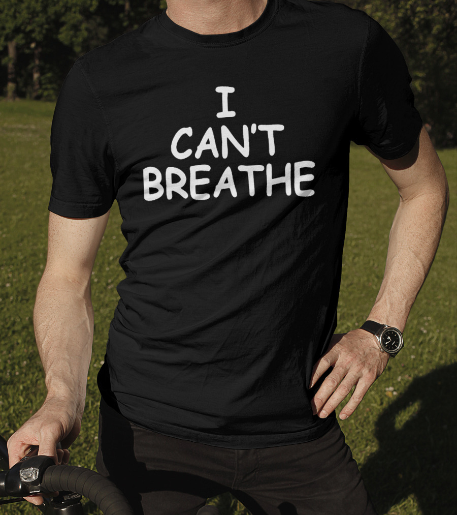I Can't Breathe T-Shirt