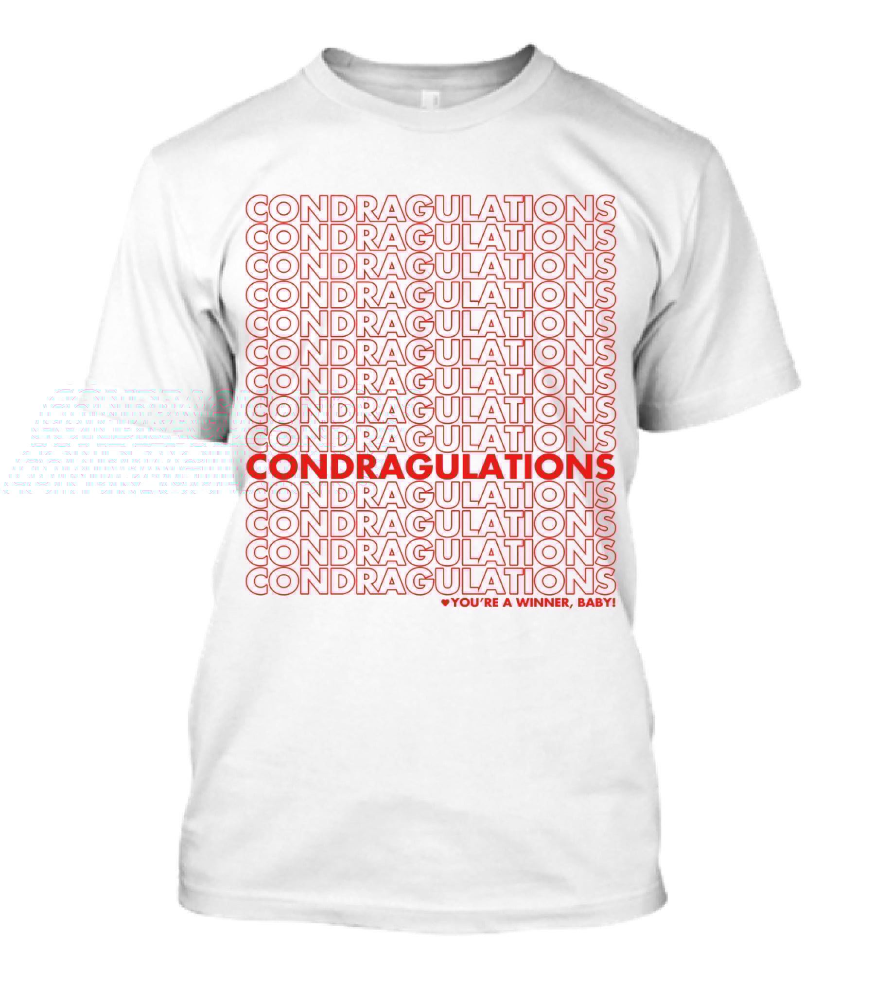 CONDRAGULATIONS You're A Winner Baby RuPaul Drag Race Catchphrase T-Shirt