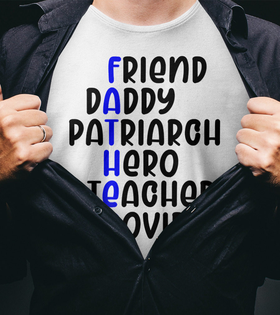 Father's Day Friend Daddy Patriarch Hero Teacher Provider T-Shirt