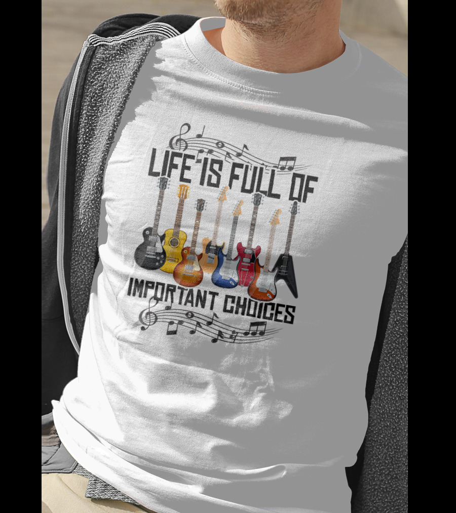 Life Is Full Of Important Choices Electric Guitar Music Notes T-Shirt