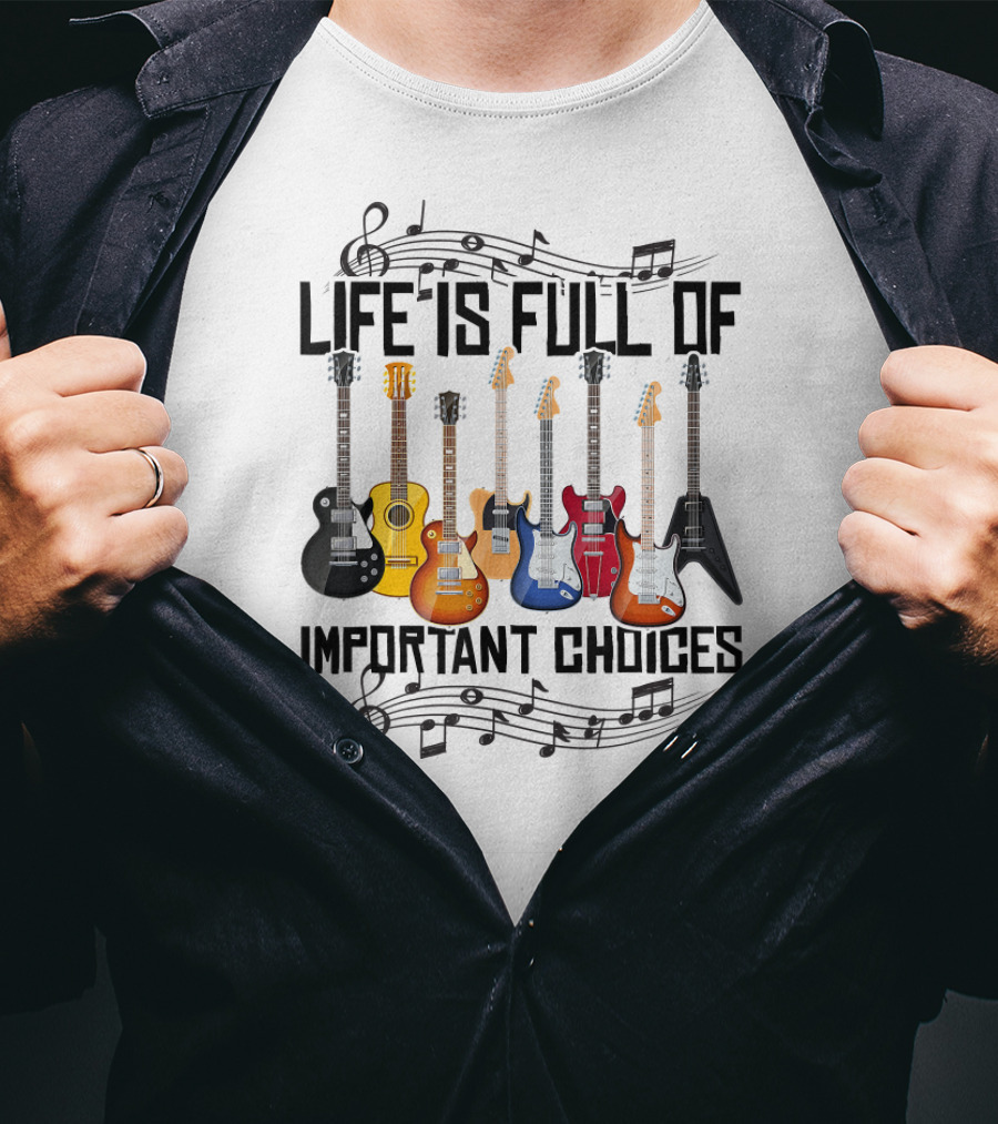 Life Is Full Of Important Choices Electric Guitar Music Notes T-Shirt