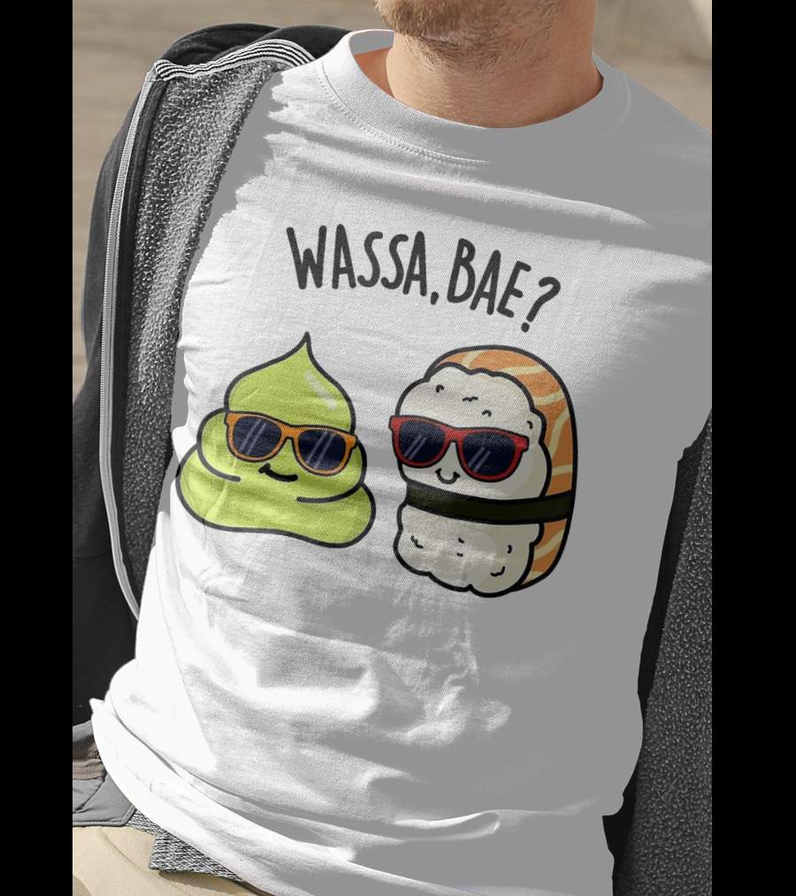 Wassa Bae Wasabi Sushi BFFs Sunglasses Humor T-Shirt