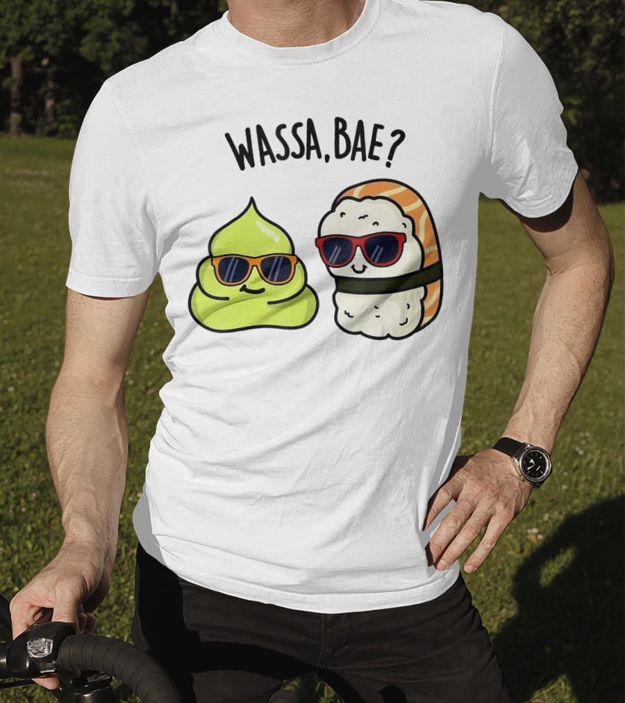 Wassa Bae Wasabi Sushi BFFs Sunglasses Humor T-Shirt