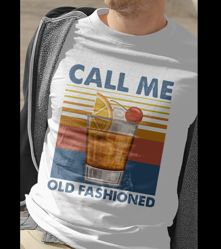 CALL ME OLD FASHIONED Retro Cocktail Drink T-Shirt