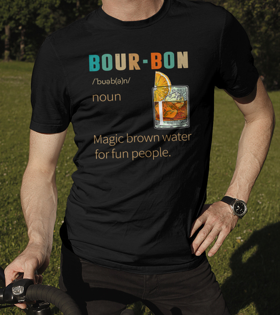 BOURBON Noun Magic Brown Water For Fun People Vintage Drinking T-Shirt