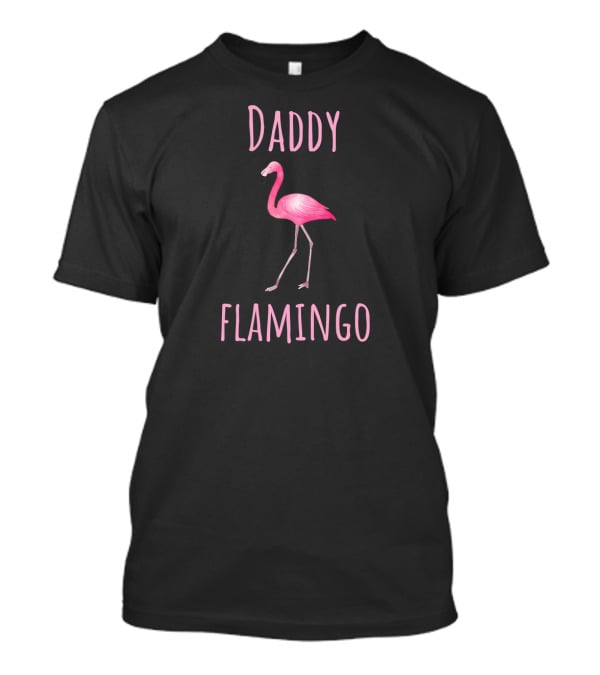 Daddy Flamingo T-Shirt