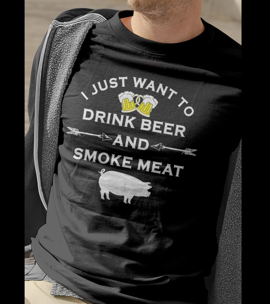 I Just Want To Drink Beer And Smoke Meat Pork Party T-Shirt