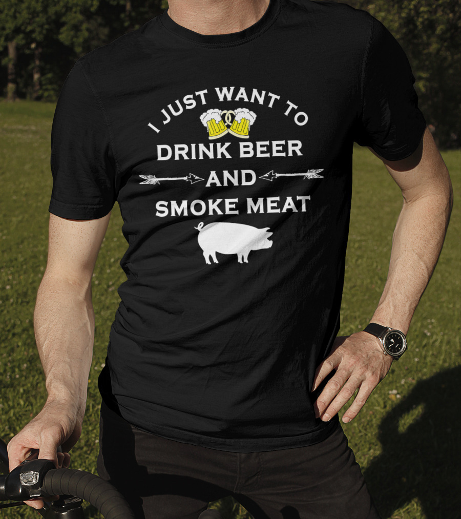 I Just Want To Drink Beer And Smoke Meat Pork Party T-Shirt