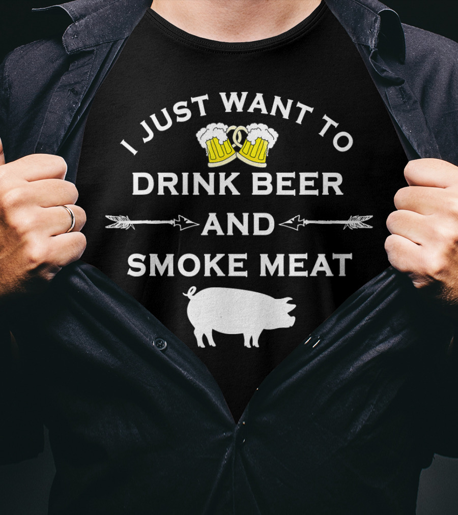 I Just Want To Drink Beer And Smoke Meat Pork Party T-Shirt