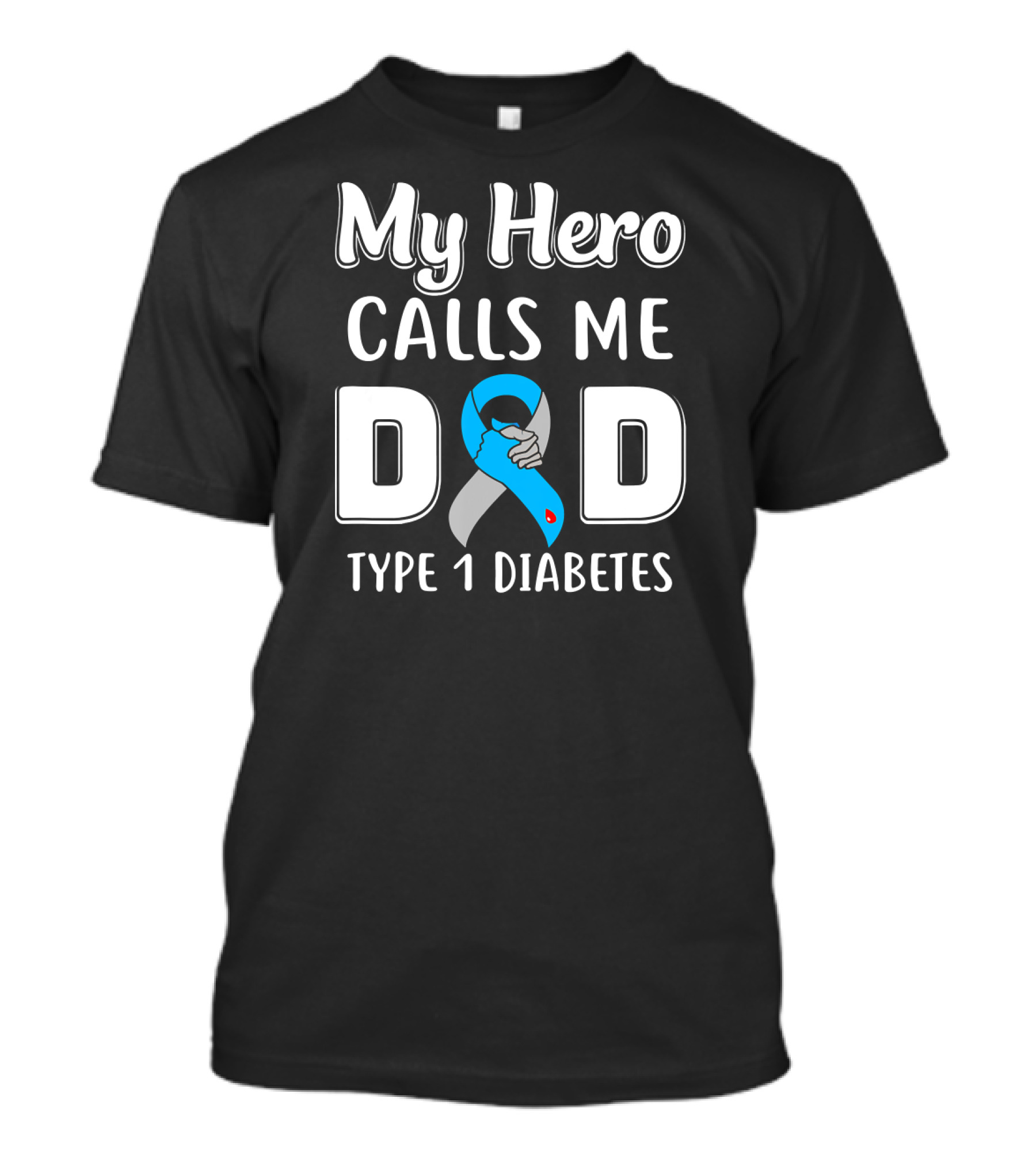 My Hero Calls Me Dad Type 1 Diabetes Awareness Blue T-Shirt