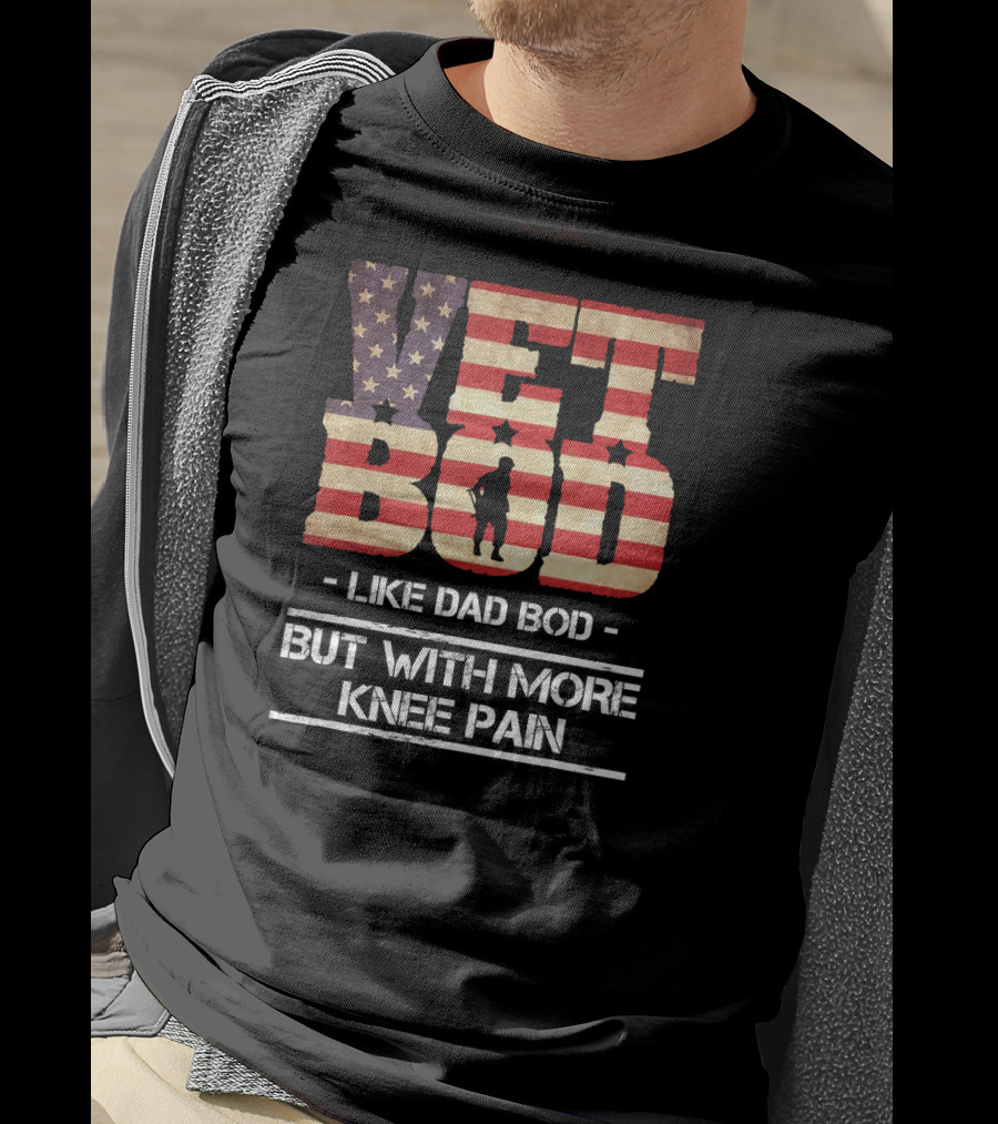 Vet Bod Like Dad Bod But With More Knee Pain Patriotic Silhouette Flag T-Shirt