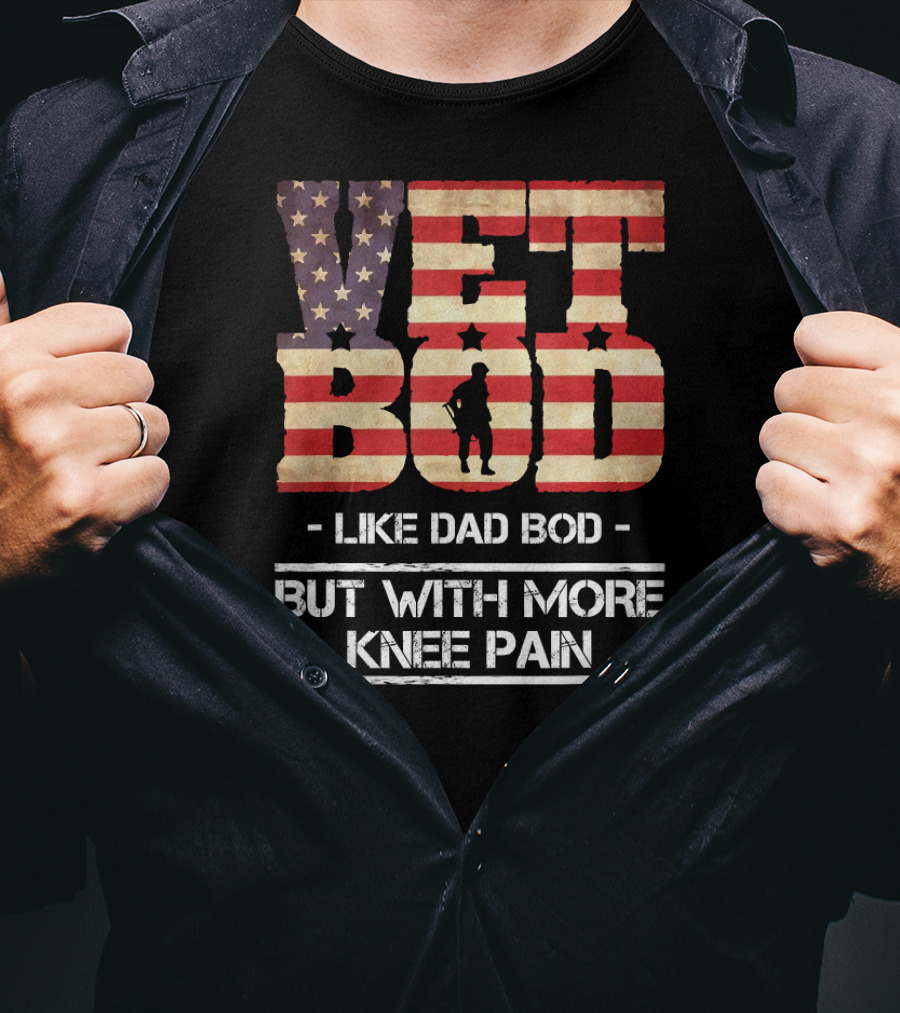 Vet Bod Like Dad Bod But With More Knee Pain Patriotic Silhouette Flag T-Shirt