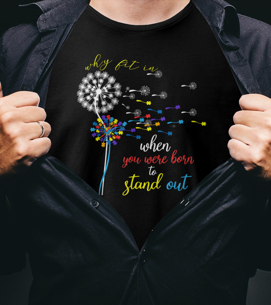 Why Fit In When You Were Born To Stand Out Dandelion Puzzle Autism T-Shirt