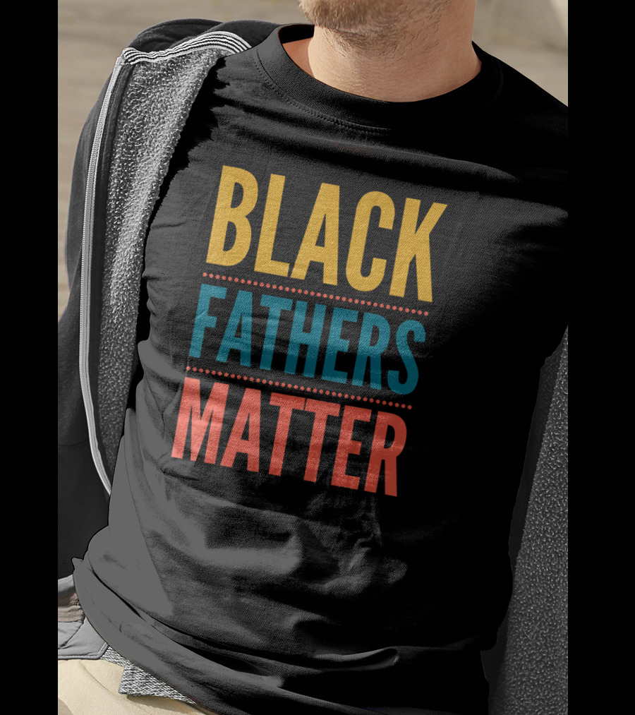 Black Fathers Matter T-Shirt