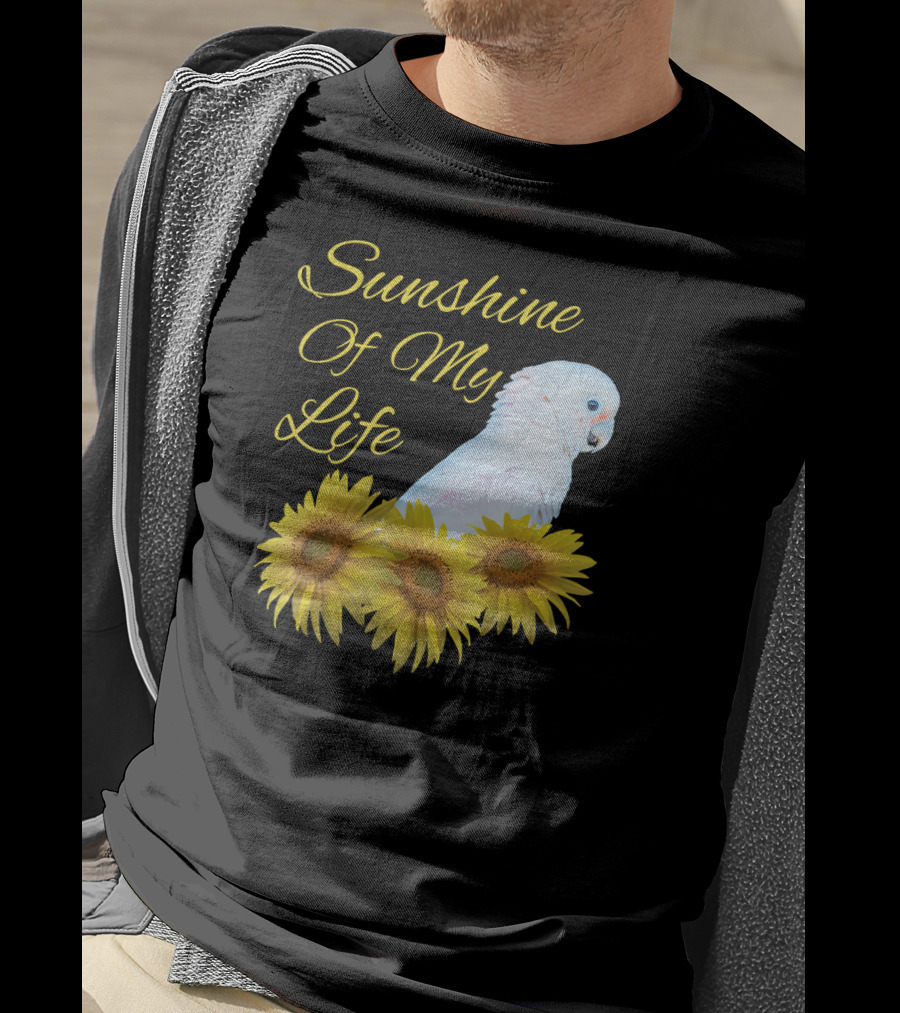 Sunshine Of My Life Cockatoo Parrot Sunflower T-Shirt