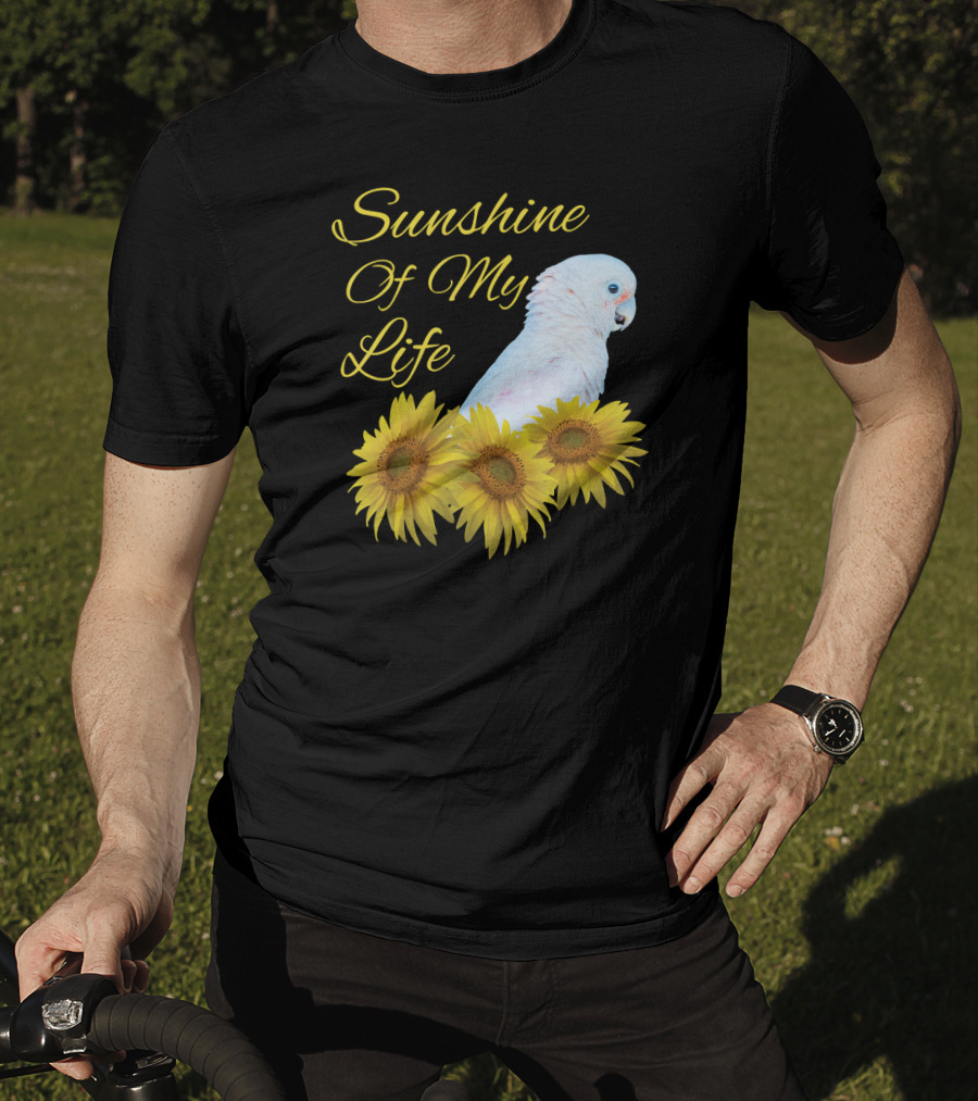 Sunshine Of My Life Cockatoo Parrot Sunflower T-Shirt