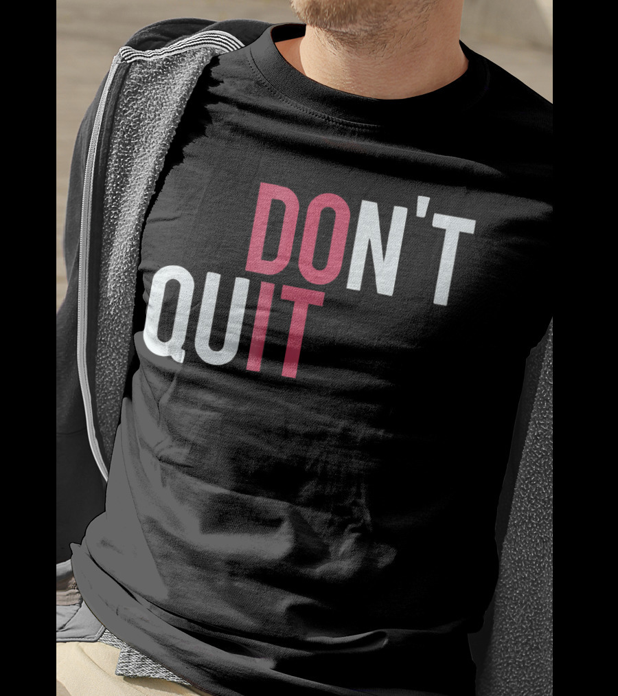 Do It Don't Quit T-Shirt