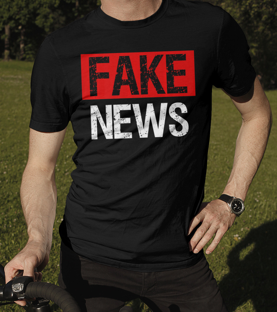 FAKE NEWS T-Shirt